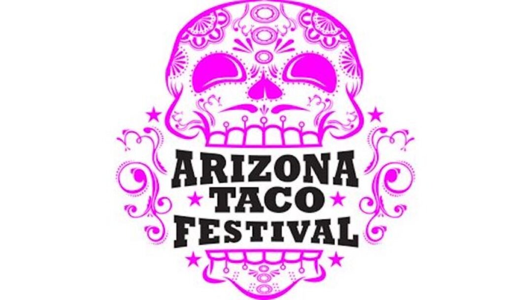 Arizona Taco Festival To Return in November All About Arizona News